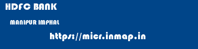 HDFC BANK  MANIPUR IMPHAL    micr code